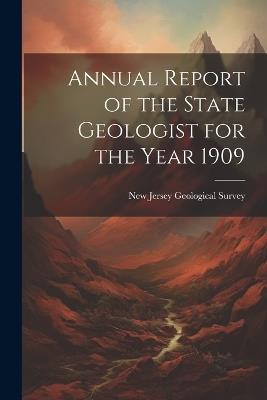 Annual Report of the State Geologist for the Year 1909 - New Jersey Geological Survey - cover