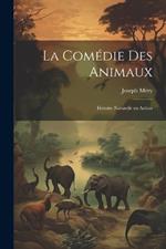 La Comédie des Animaux: Histoire Naturelle en Action