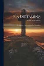 Pia Dictamina: Reimgebete und Leselieder des Mittelalters