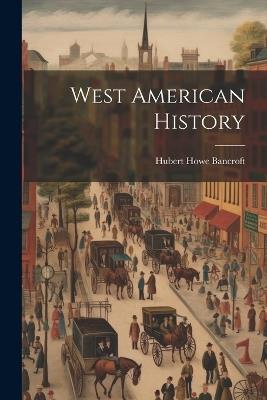 West American History - Hubert Howe Bancroft - cover