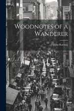 Woodnotes of a Wanderer