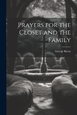 Prayers for the Closet and the Family - George Burns - cover