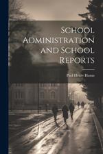 School Administration and School Reports