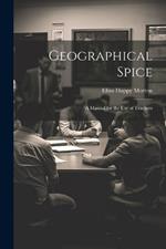 Geographical Spice: A Manual for the Use of Teachers