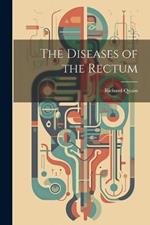 The Diseases of the Rectum