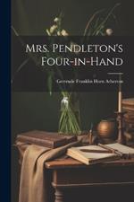 Mrs. Pendleton's Four-in-hand