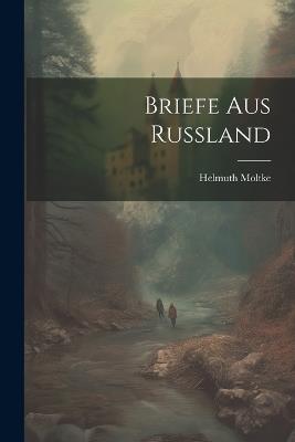 Briefe aus Russland - Helmuth Moltke - cover