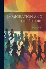 Immigration and the Future