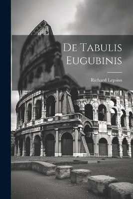 De Tabulis Eugubinis - Richard Lepsius - cover
