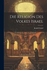 Die Religion des Volkes Israel