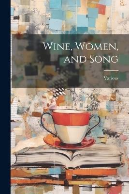 Wine, Women, and Song - Various - cover