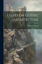 Essays on Gothic Architecture