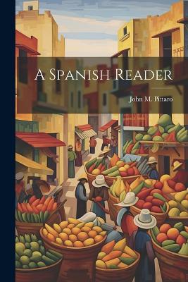 A Spanish Reader - John M Pittaro - cover