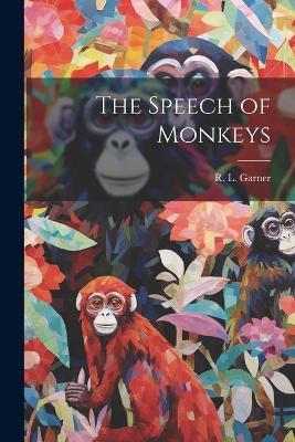 The Speech of Monkeys - R L Garner - cover