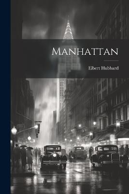 Manhattan - Elbert Hubbard - cover