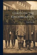 Essays on the Kindergarten