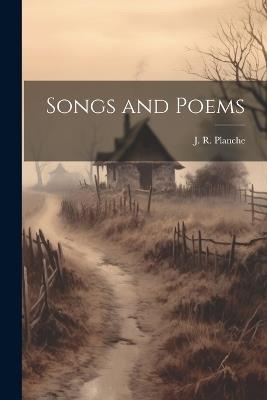 Songs and Poems - J R Planche - cover