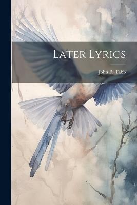 Later Lyrics - John B Tabb - cover