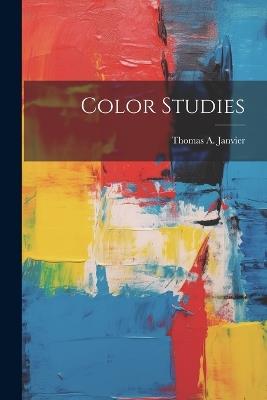 Color Studies - Thomas A Janvier - cover