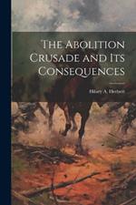 The Abolition Crusade and its Consequences