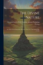 The Divine Nature: An Abbreviated Statement, Heaven's First Law, The Knowledge of God,