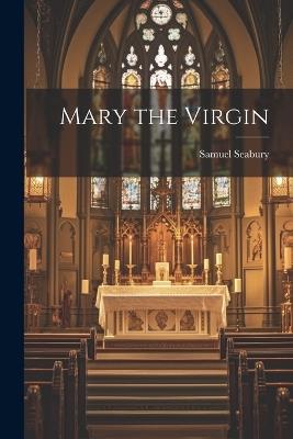 Mary the Virgin - Samuel Seabury - cover