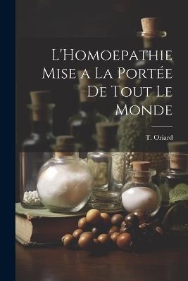 L'Homoepathie Mise a la Portée de Tout le Monde - T Oriard - cover