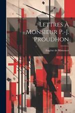 Lettres à Monsieur P.-J. Proudhon