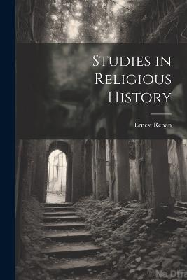 Studies in Religious History - Renan Ernest - cover