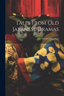 Tales From Old Japanese Dramas - Miyamori Asataro - cover