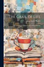 The Grail of Life; An Anthology on Heroic Death and Immortal Life