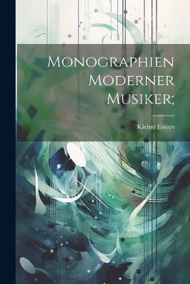 Monographien Moderner Musiker; - Kleine Essays - cover