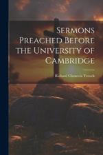 Sermons Preached Before the University of Cambridge