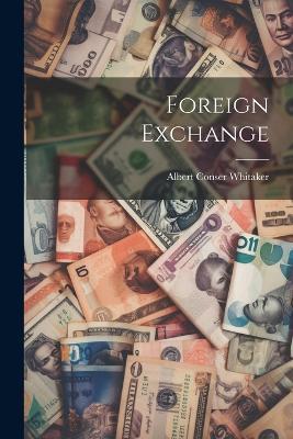 Foreign Exchange - Albert Conser Whitaker - cover