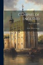 Glimpses of England; Social, Political, Literary