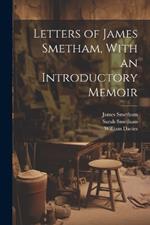 Letters of James Smetham, With an Introductory Memoir