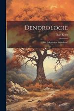 Dendrologie: Die Polypetalen enthaltend.