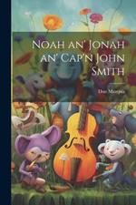 Noah an' Jonah an' Cap'n John Smith