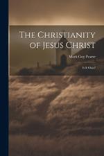 The Christianity of Jesus Christ: Is It Ours?