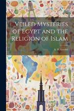 Veiled Mysteries of Egypt and the Religion of Islam