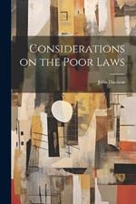 Considerations on the Poor Laws