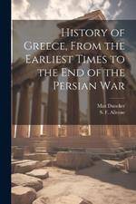 History of Greece, From the Earliest Times to the End of the Persian War