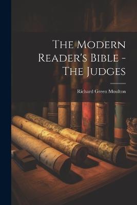 The Modern Reader's Bible - The Judges - Richard Green Moulton - cover