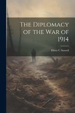 The Diplomacy of the War of 1914