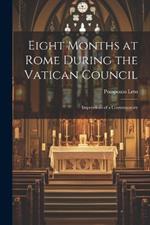 Eight Months at Rome During the Vatican Council: Impressions of a Contemporary