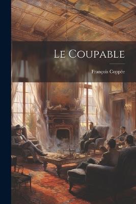 Le Coupable - François Coppée - cover