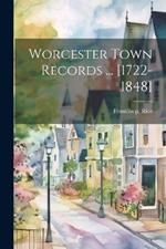 Worcester Town Records ... [1722-1848]