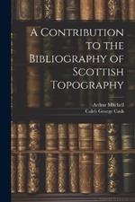 A Contribution to the Bibliography of Scottish Topography