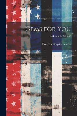 Gems for you; From New Hampshire Authors - Frederick a Moore - cover