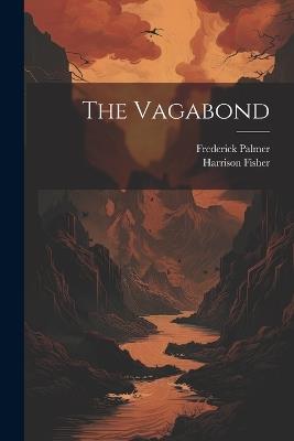 The Vagabond - Frederick Palmer,Harrison Fisher - cover